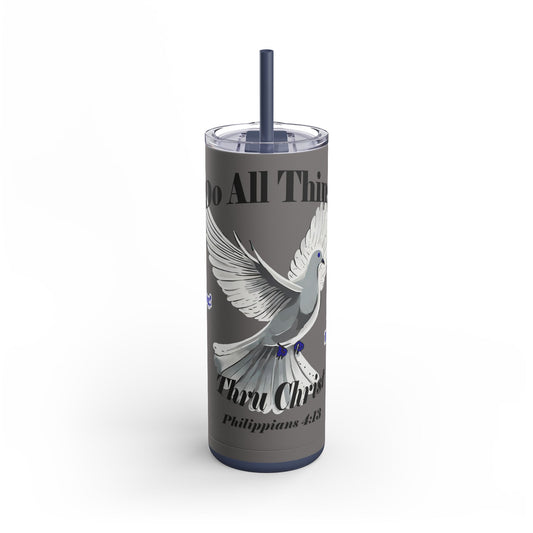 Do All Things Thru Christ - 20oz Skinny Matte Tumbler