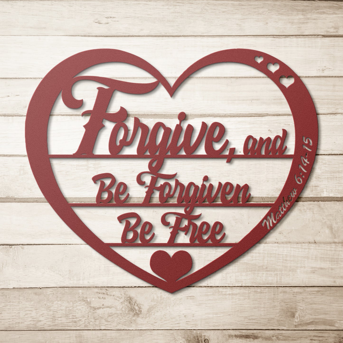 Forgive; Be Forgiven; Be Free - Metal Wall Art